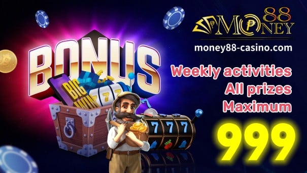 Money88 online casino lingguhang aktibidad na bonus hanggang 999 na mga detalye ng promosyon