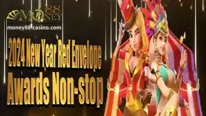 Money88 2024 New Year Red Envelope Awards Non-stop