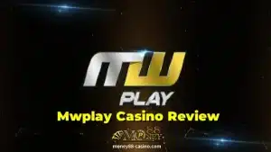 Mwplay Review : 2024 Casino in the Philippine