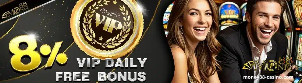 Money88 Online Casino VIP Daily Bonus 8% Libre 